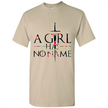Load image into Gallery viewer, A GIRL HAS NO NAME ARYA STARK GAME OF THRONES