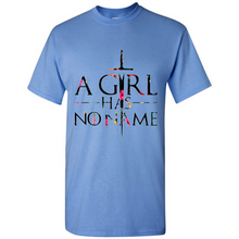 Load image into Gallery viewer, A GIRL HAS NO NAME ARYA STARK GAME OF THRONES