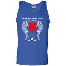 Load image into Gallery viewer, A Big Piece Of My Heart Lives In Heaven And He Is My Dad